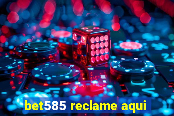 bet585 reclame aqui